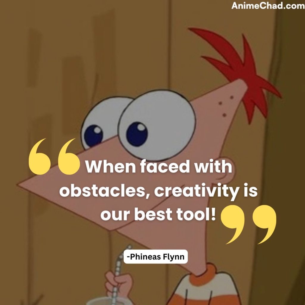 Phineas Flynn Quotes (4)