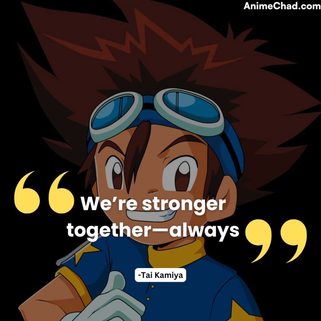 Tai Kamiya Quotes (2)