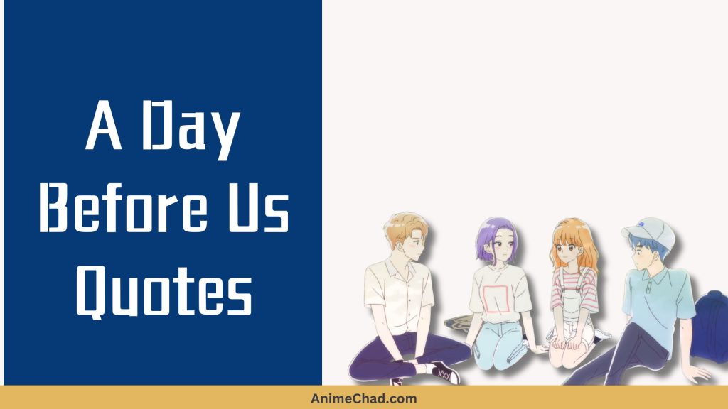 A Day Before Us Quotes