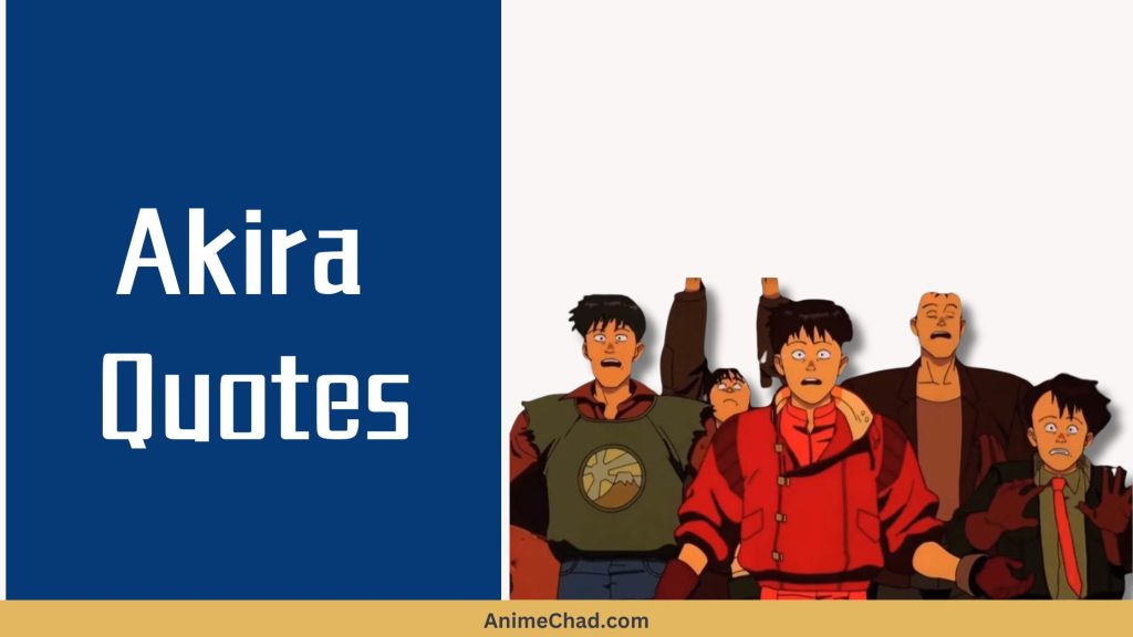 Akira Quotes