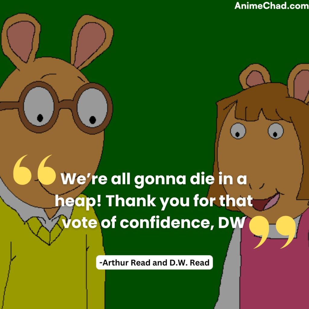 Arthur Read And D.W. Read Quotes