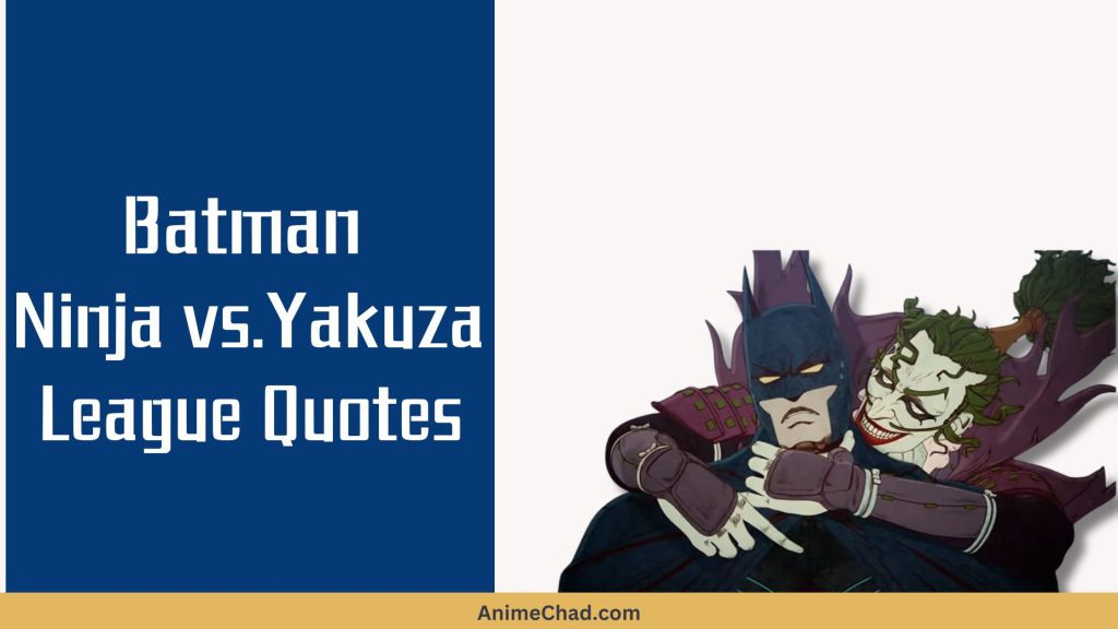 Batman Ninja Vs. Yakuza League Quotes