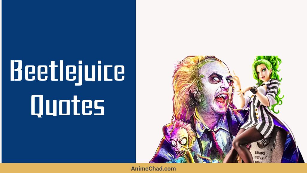 Beetlejuice Quotes