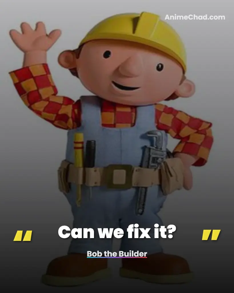 Bob The Builder Quotes