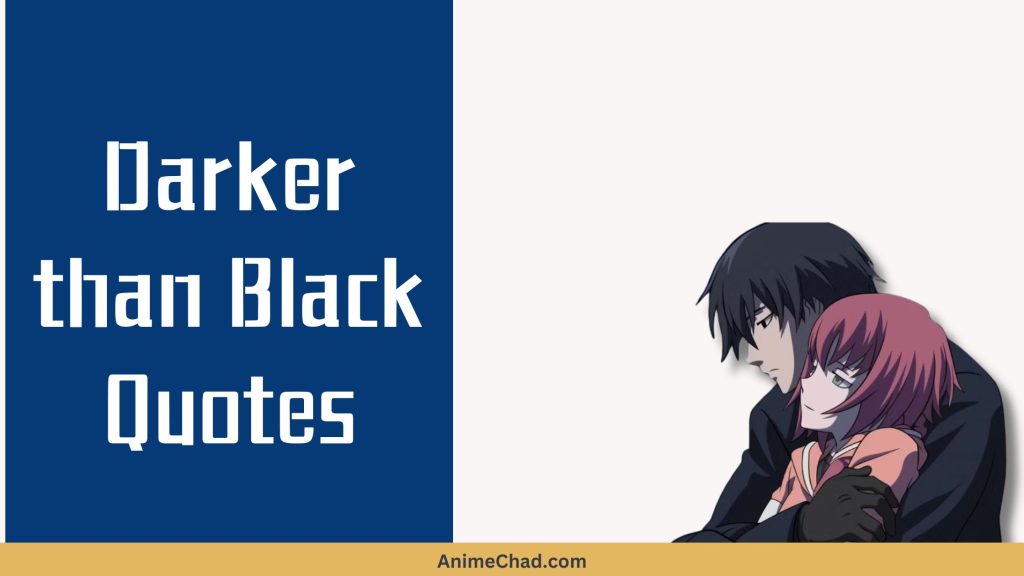 Darker Than Black Quotes