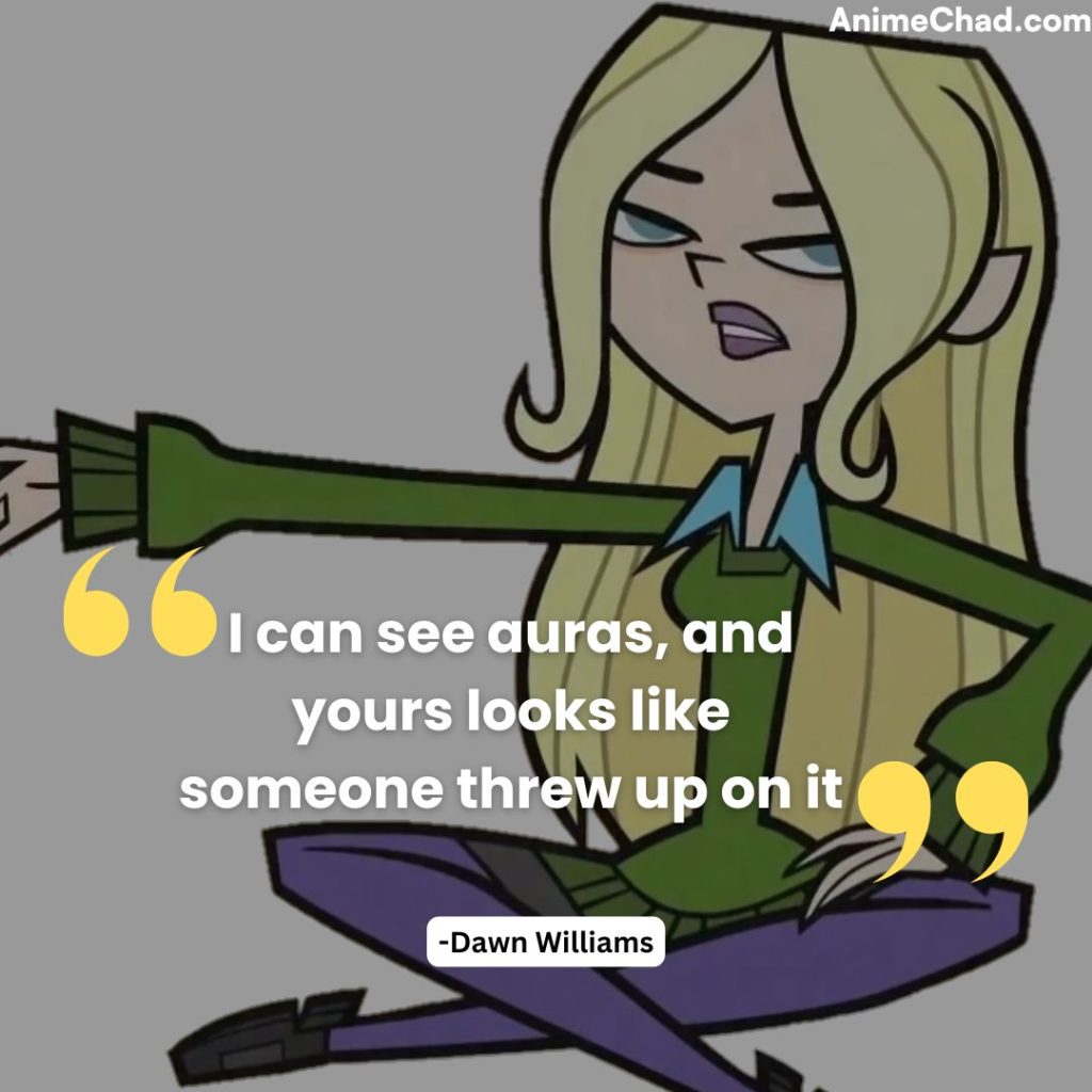 Dawn Williams Quotes
