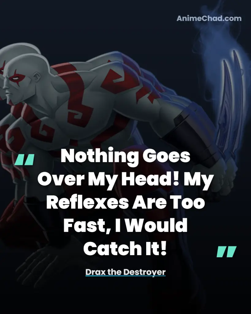 Drax The Destroyer Quotes (1)