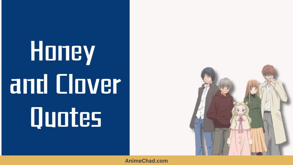Honey And Clover Quotes
