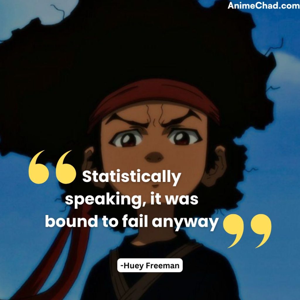 Huey Freeman Quotes (8)