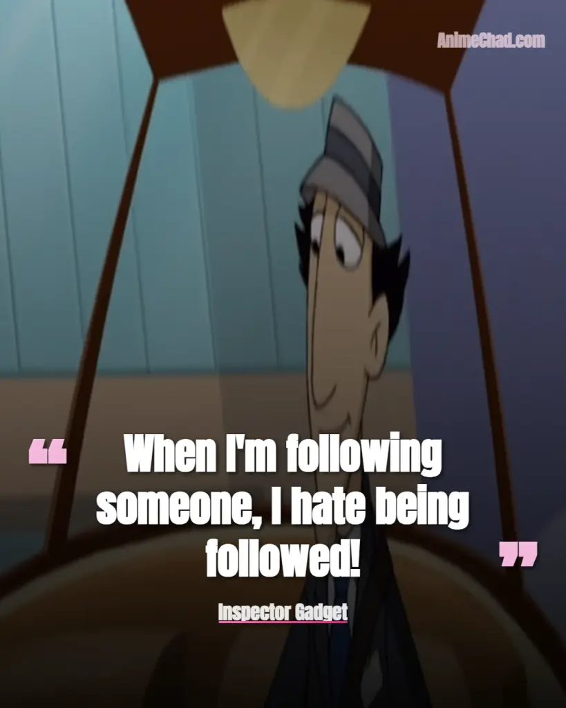 Inspector Gadget Quotes (10)