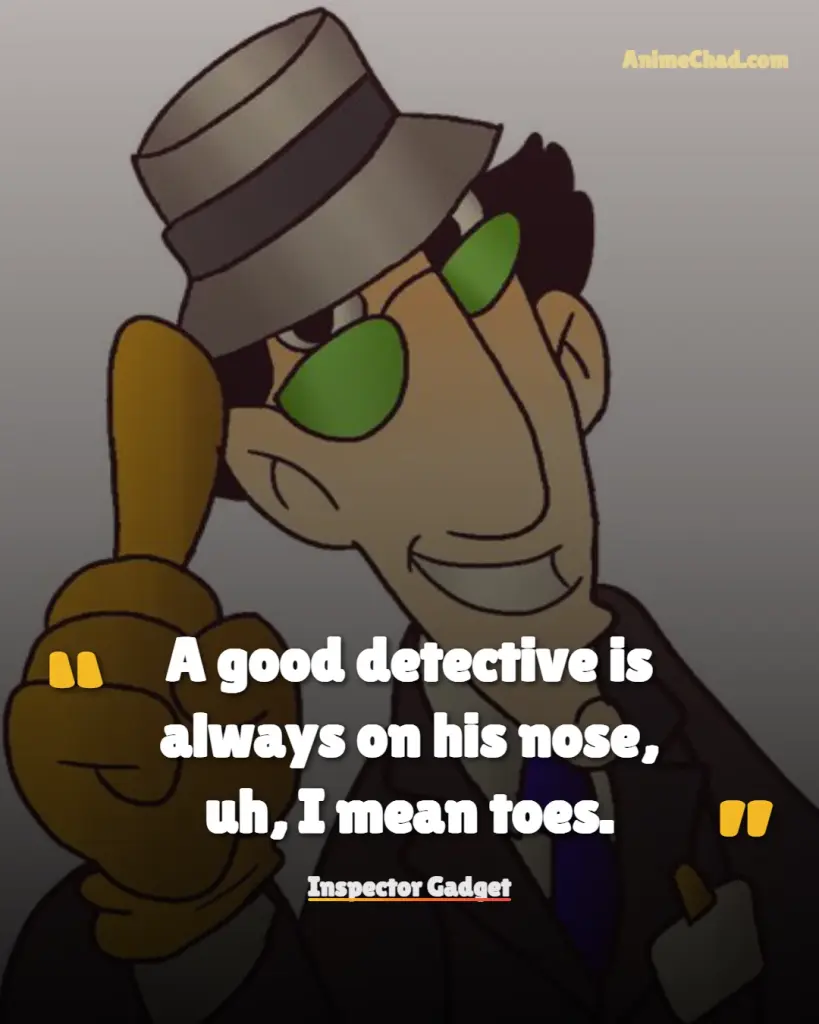Inspector Gadget Quotes (12)