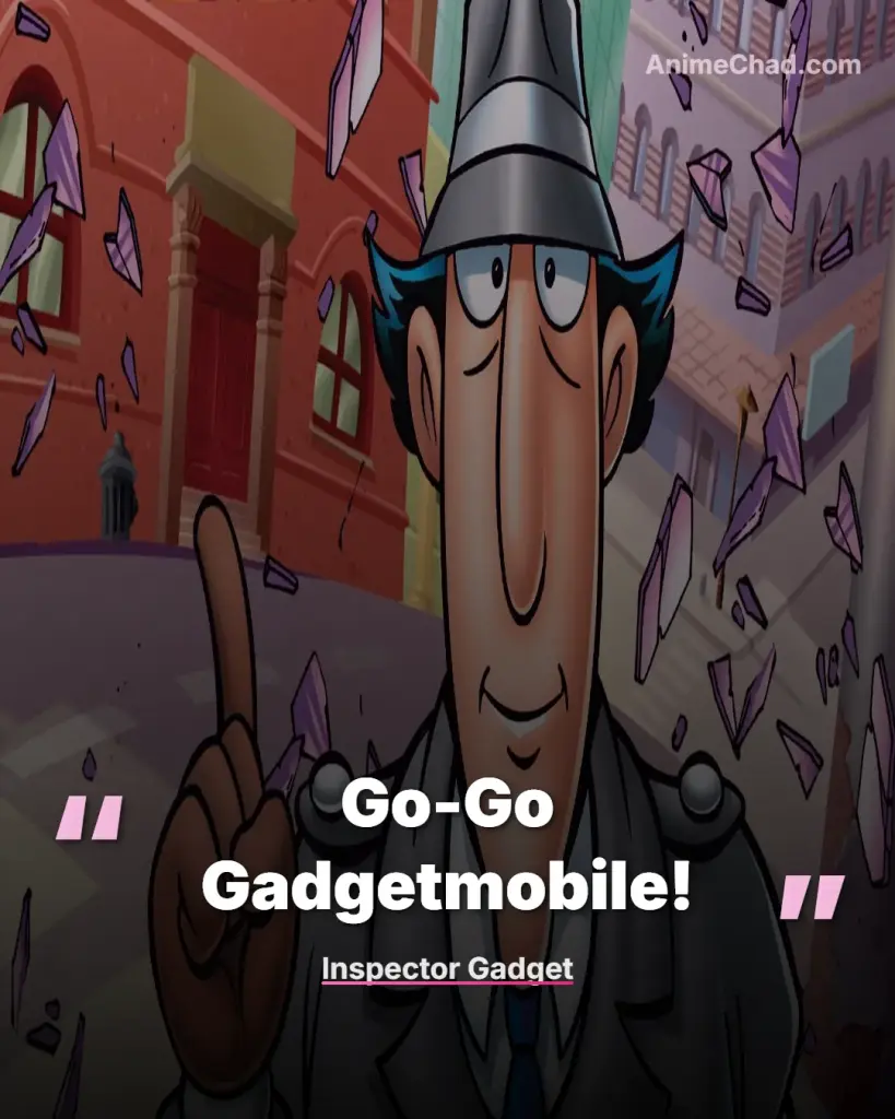 Inspector Gadget Quotes (4)