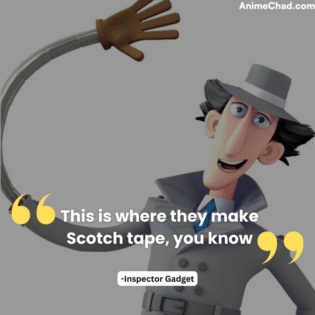 Inspector Gadget Quotes (1)