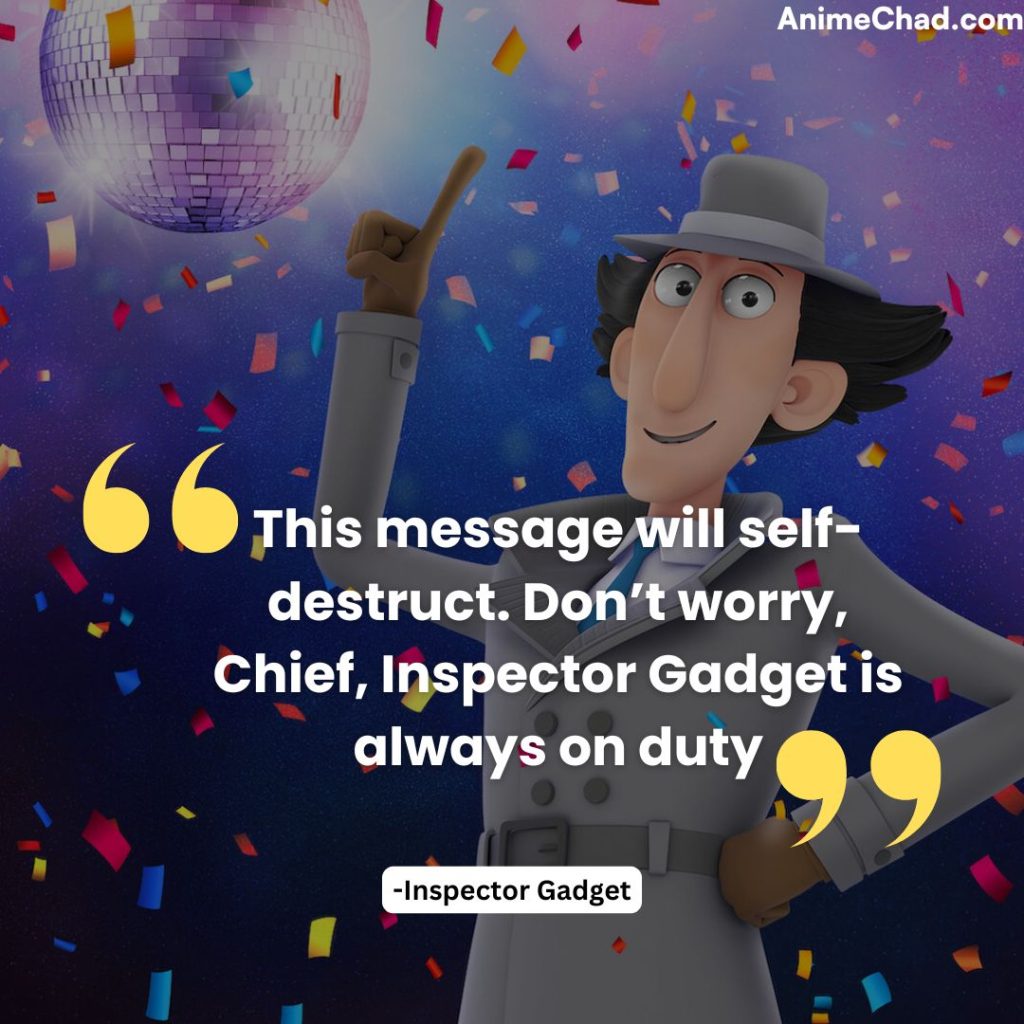 Inspector Gadget Quotes (13)