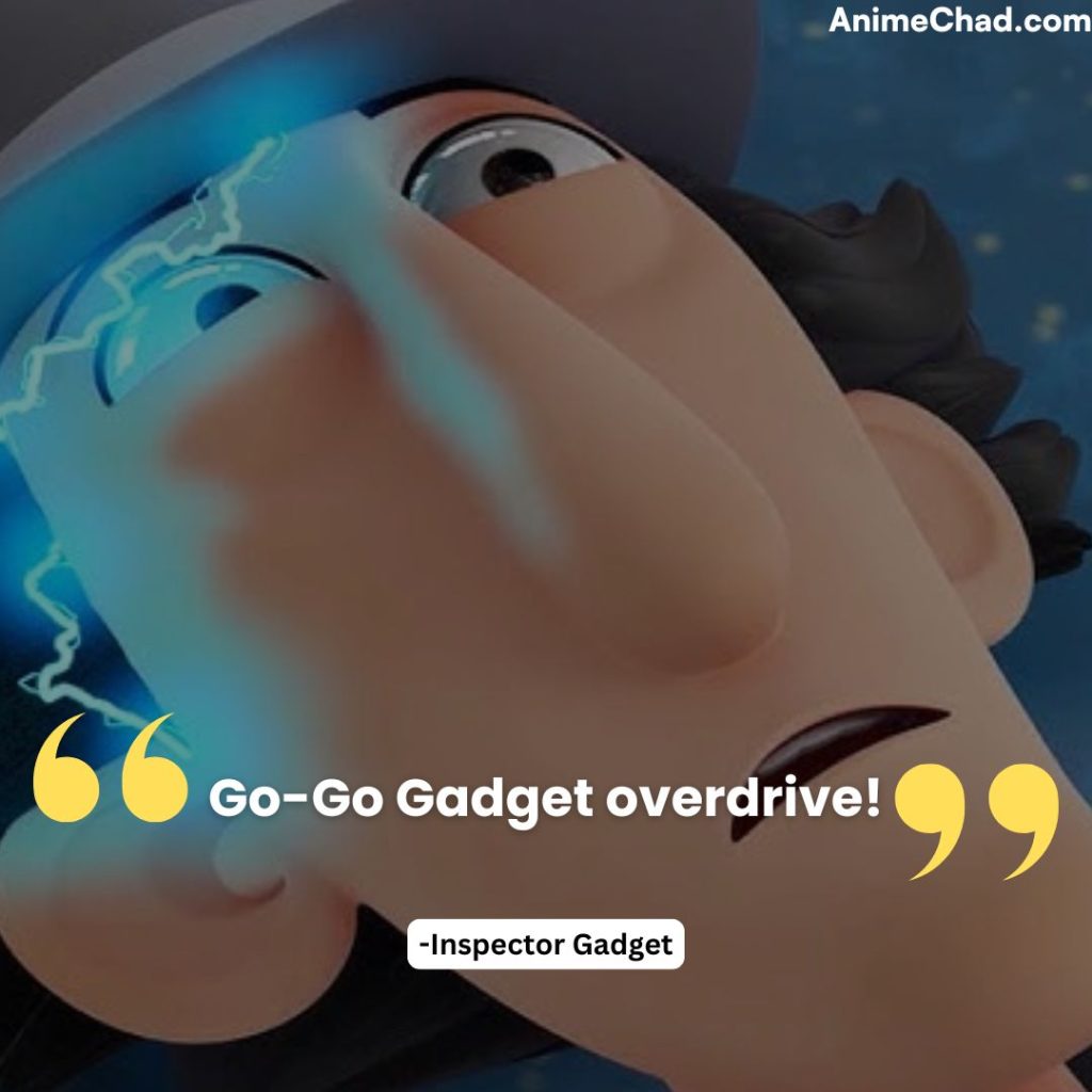 Inspector Gadget Quotes (15)