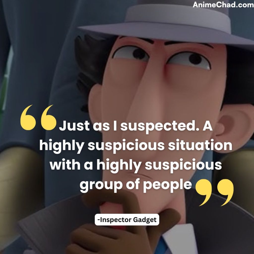 Inspector Gadget Quotes (19)