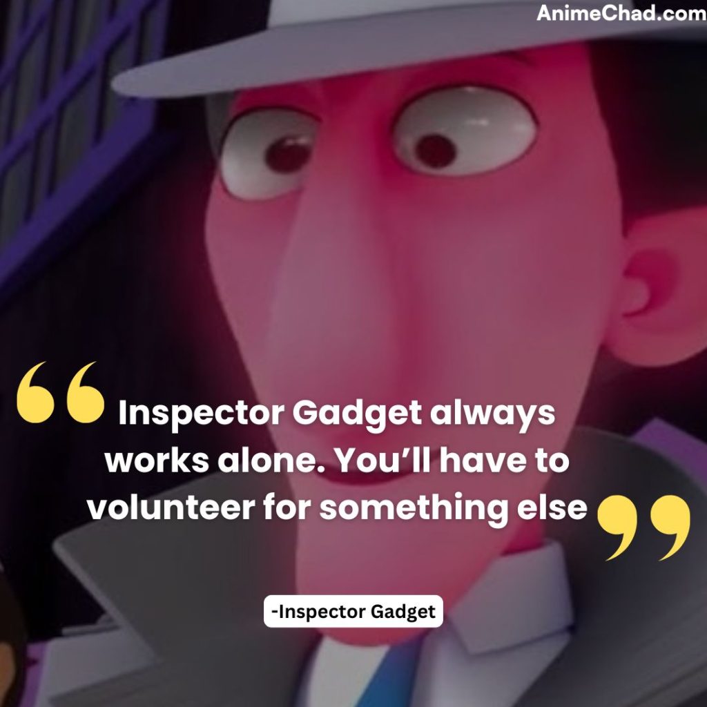 Inspector Gadget Quotes (20)