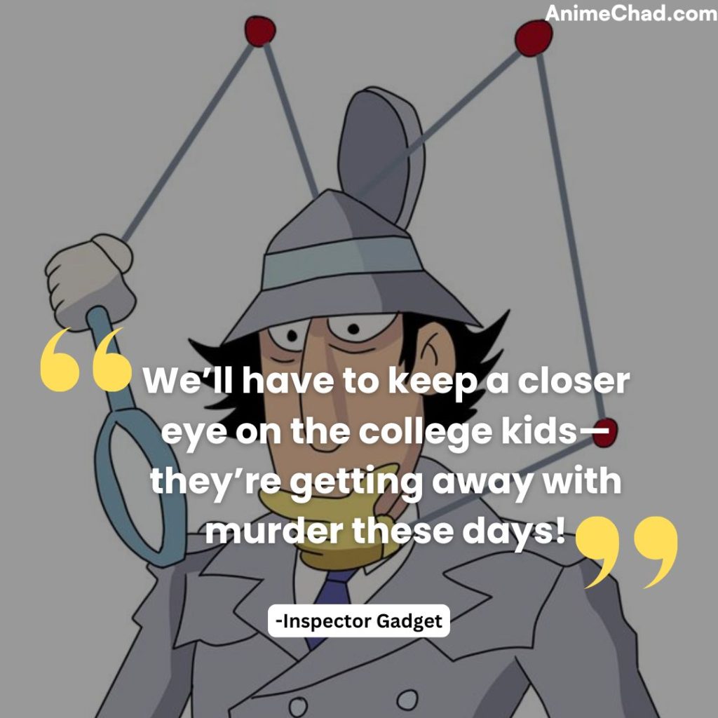 Inspector Gadget Quotes (22)