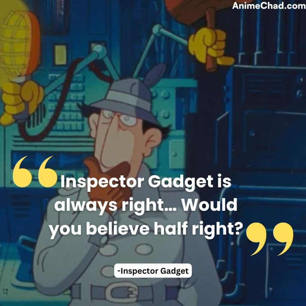 Inspector Gadget Quotes (3)
