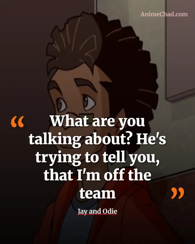 Jay And Odie Quotes