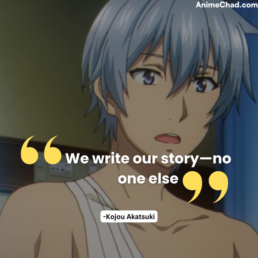 Kojou Akatsuki Quotes (7)