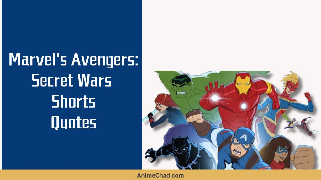 Marvel’s Avengers Secret Wars Shorts Quotes