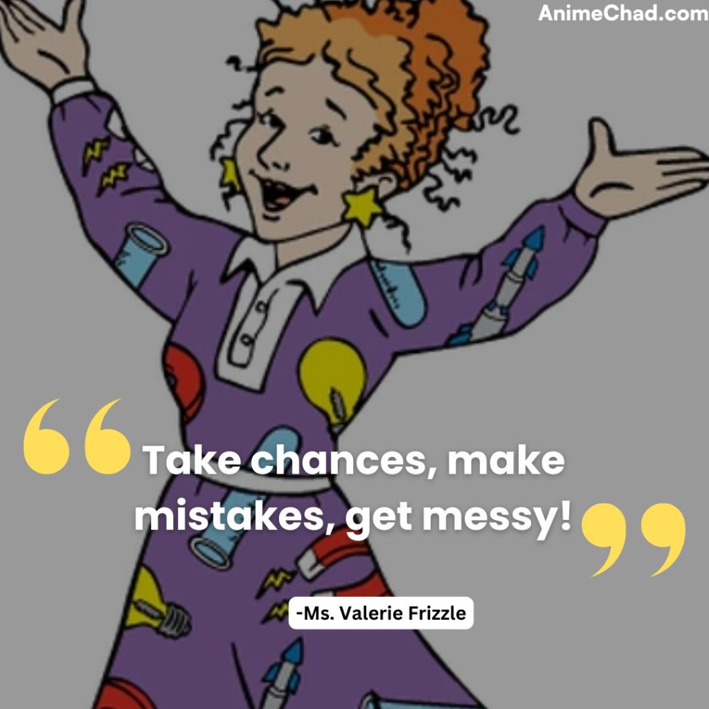 Ms. Valerie Frizzle Quotes