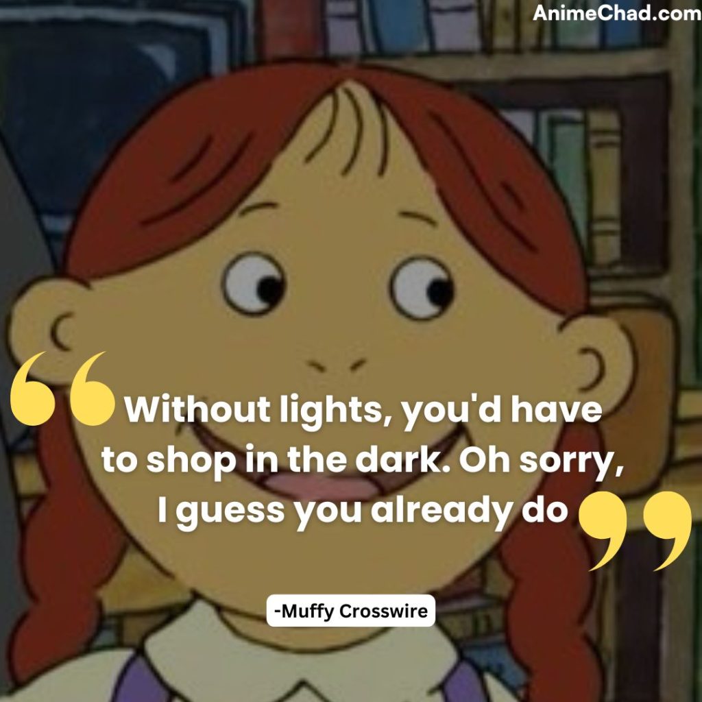 Muffy Crosswire Quotes (2)
