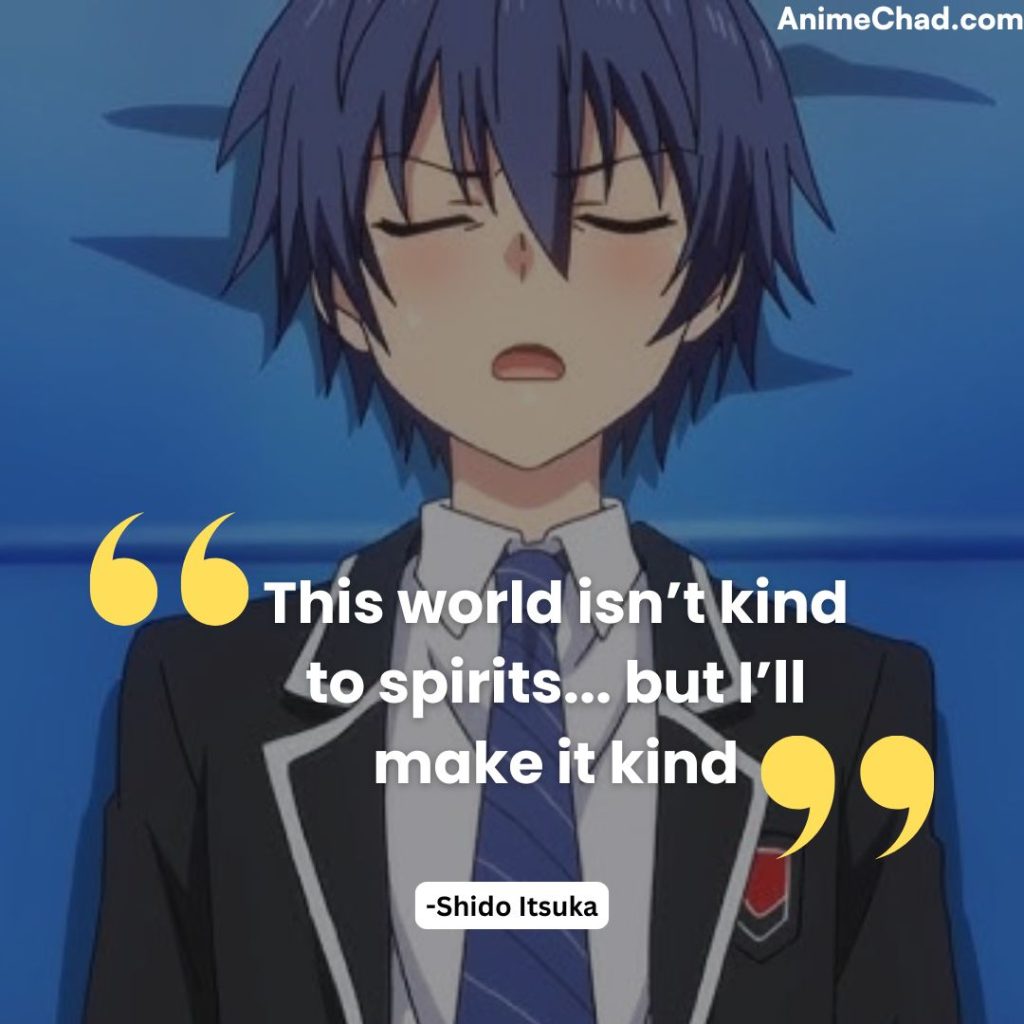 Shido Itsuka Quotes (1)