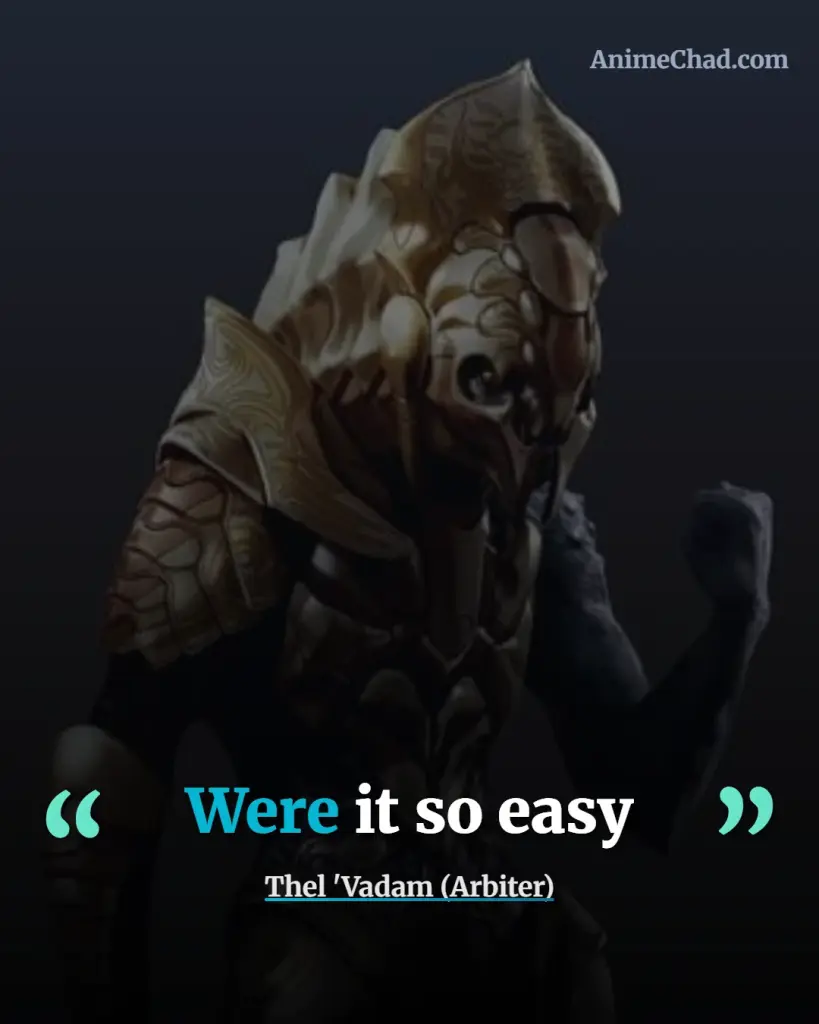 Thel ‘Vadam (Arbiter) Quotes