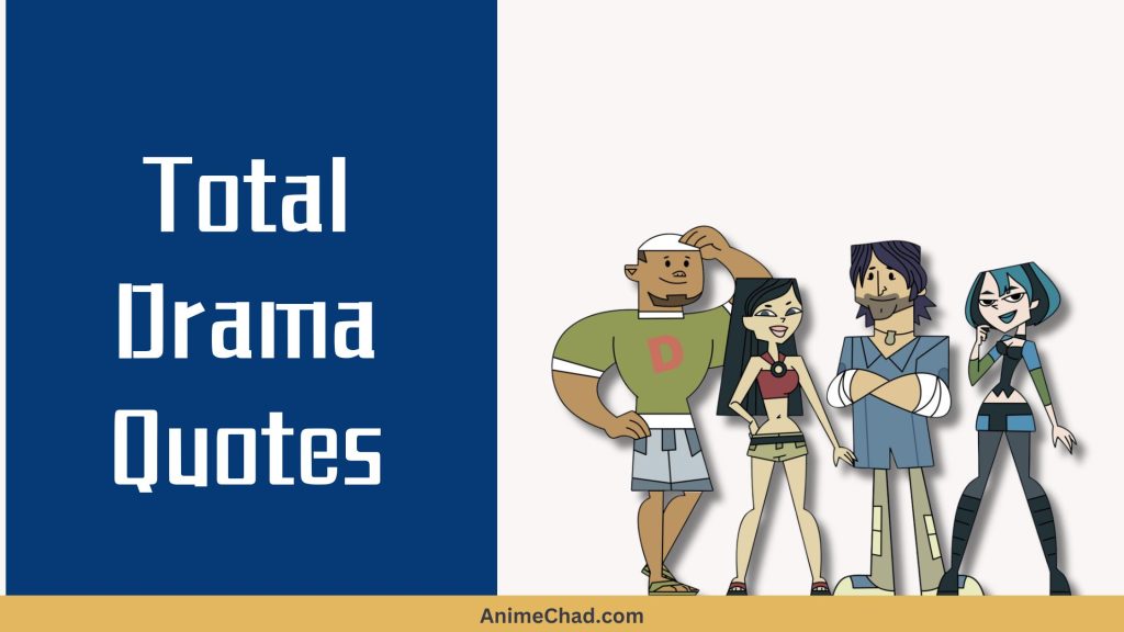 Total Drama Quotes