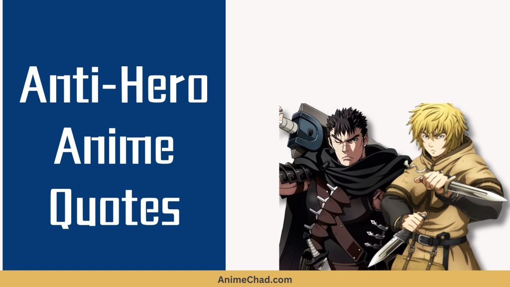 Anti Hero Anime Quotes