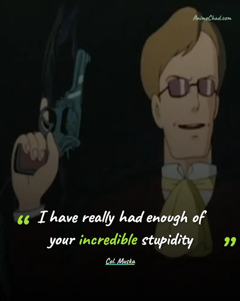 Col. Muska Quotes (1)