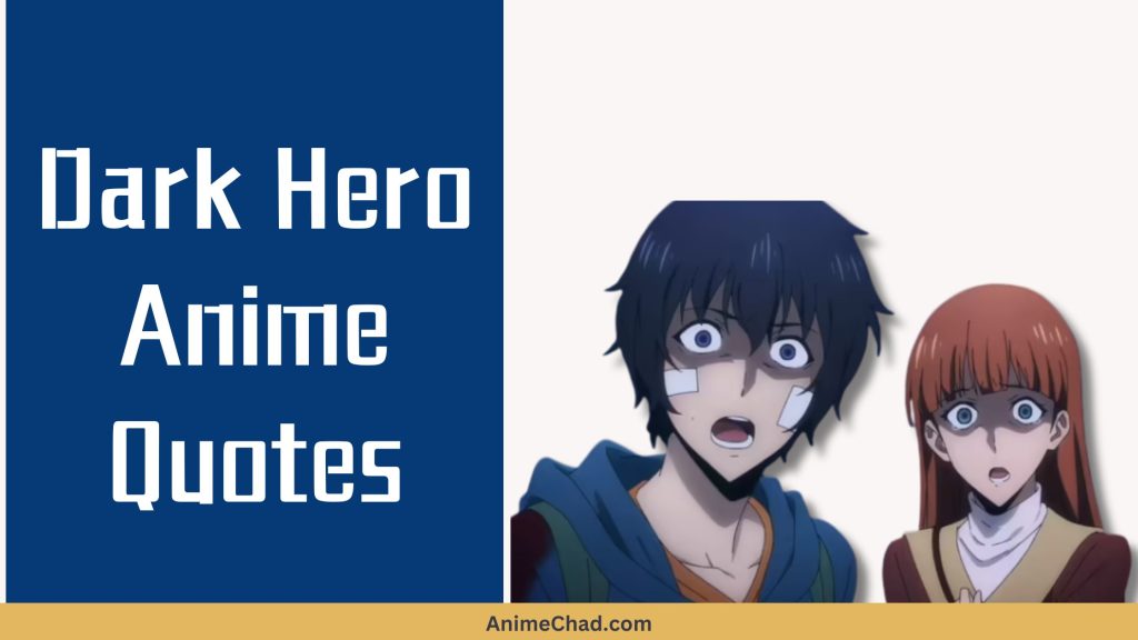 Dark Hero Anime Quotes