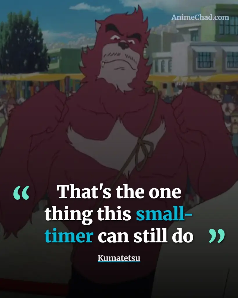 Kumatetsu Quotes (3)