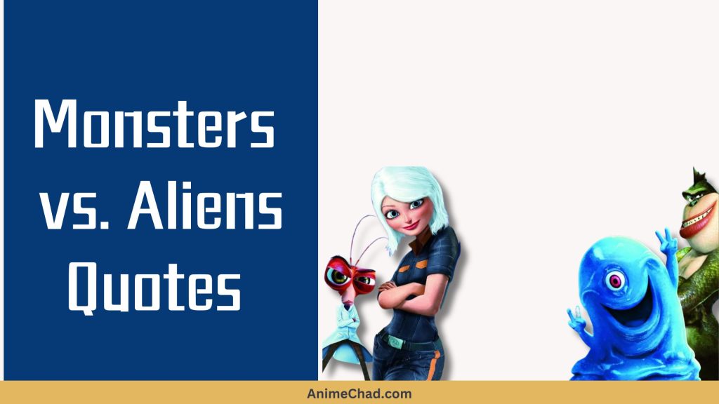 Monsters Vs. Aliens Quotes