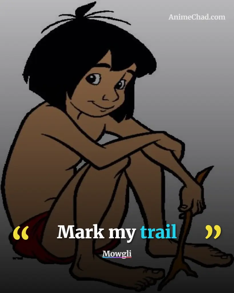 Mowgli Quotes (4)