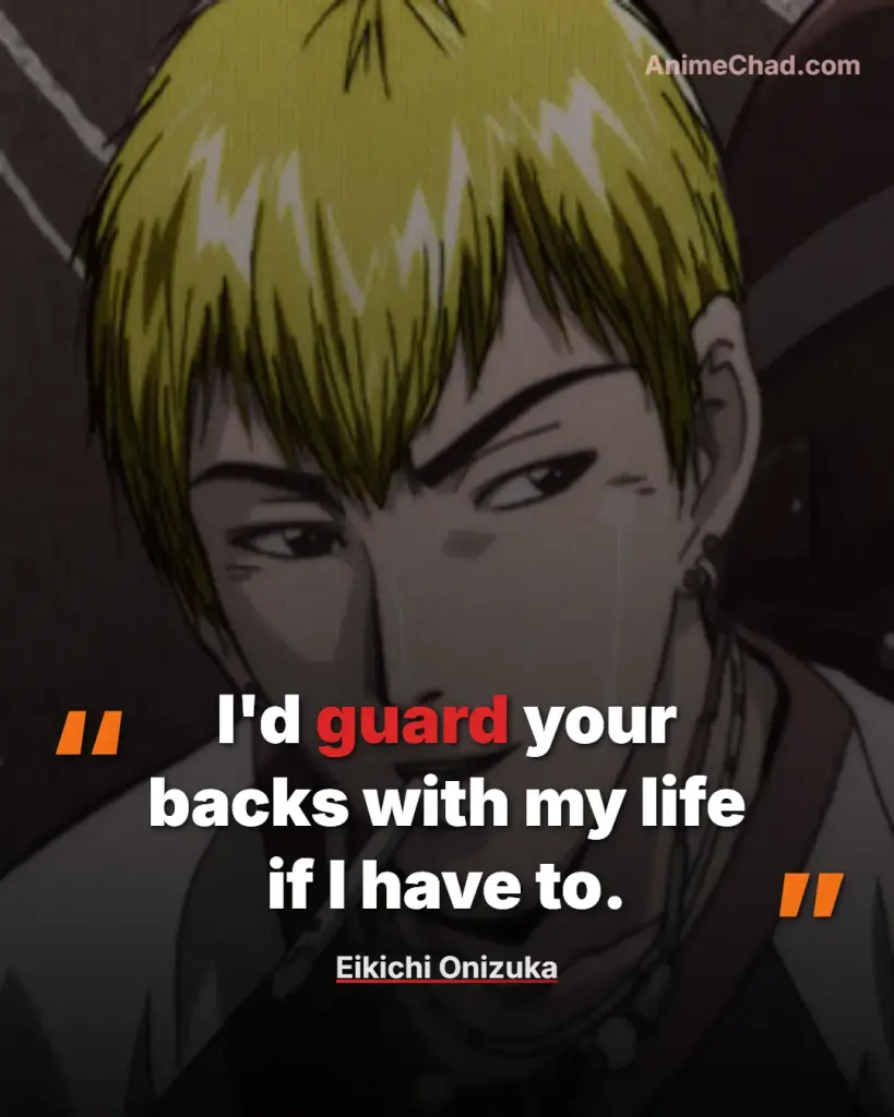 Eikichi Onizuka Quotes (10)