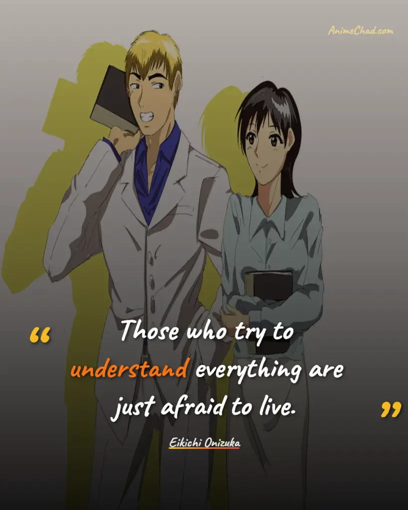 Eikichi Onizuka Quotes (12)