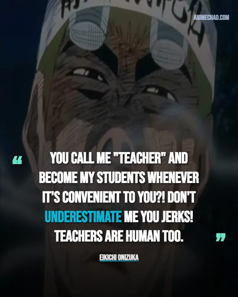 Eikichi Onizuka Quotes (13)
