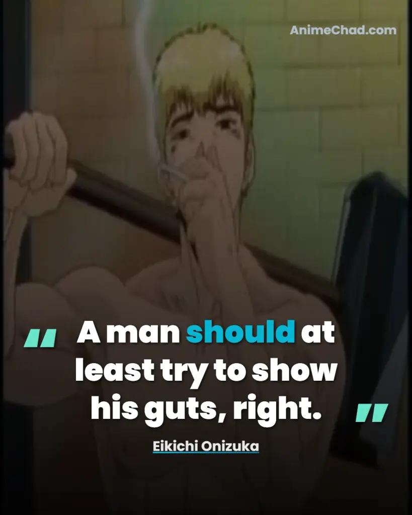 Eikichi Onizuka Quotes (17)
