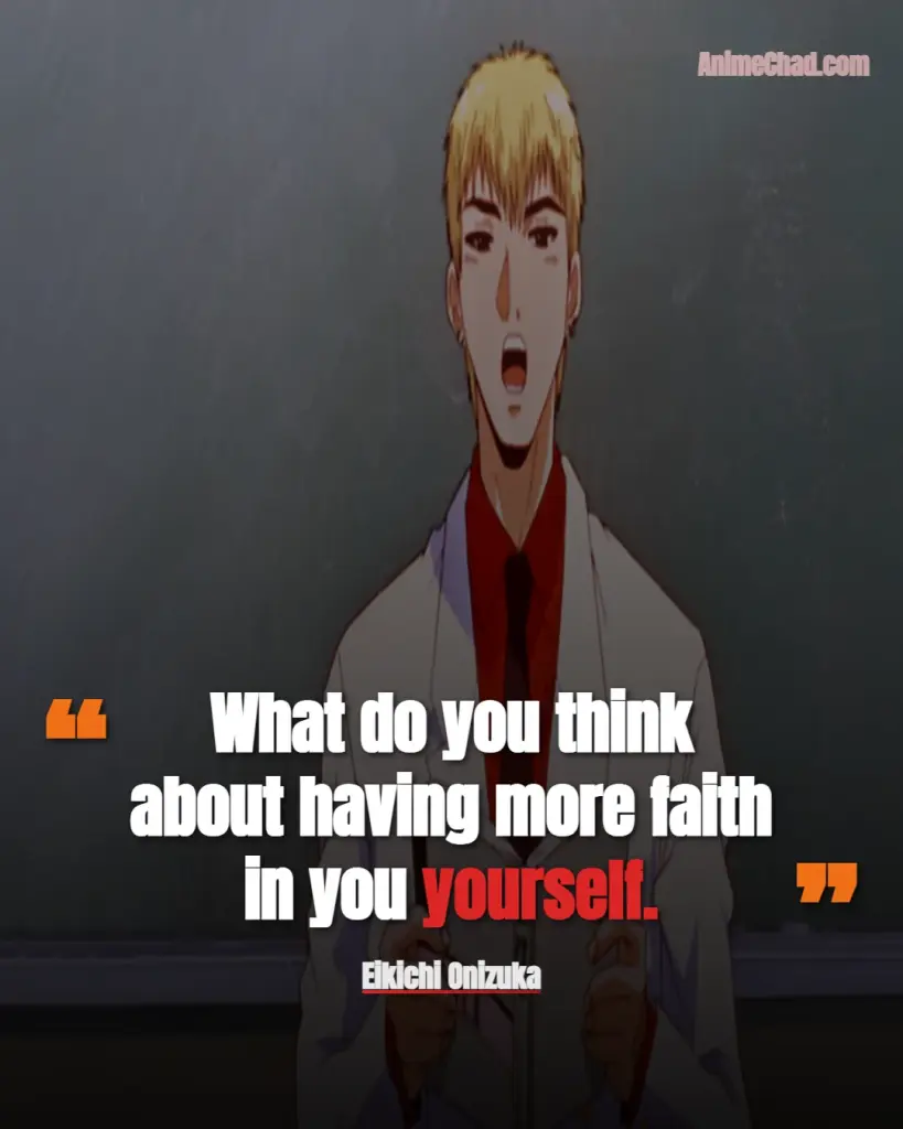 Eikichi Onizuka Quotes (18)