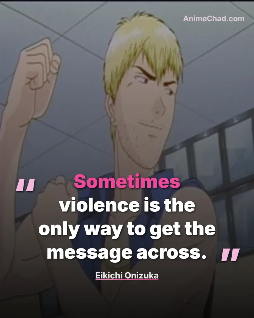 Eikichi Onizuka Quotes (4)