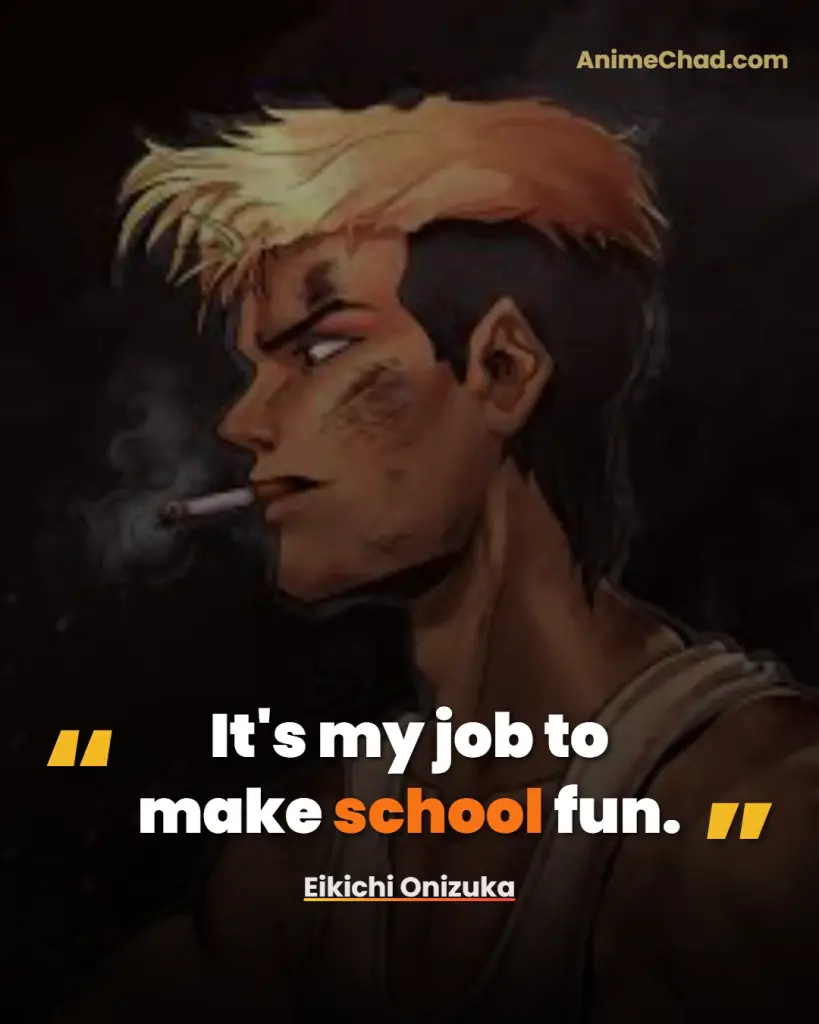 Eikichi Onizuka Quotes (7)