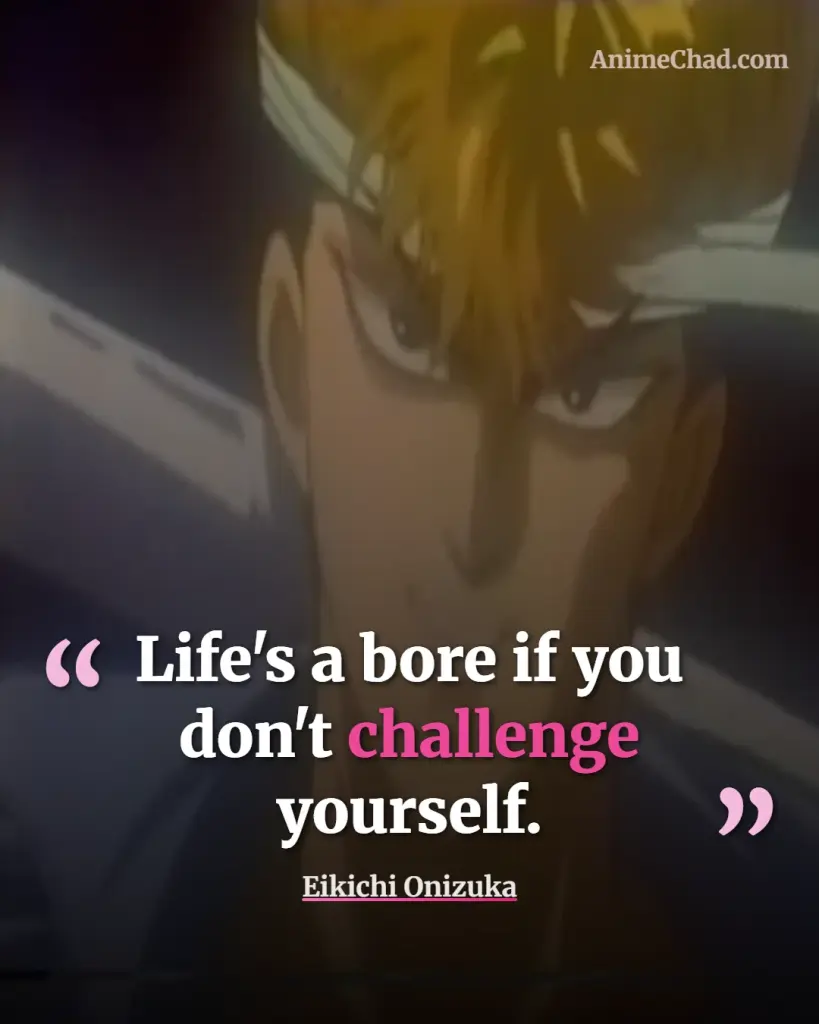 Eikichi Onizuka Quotes (9)