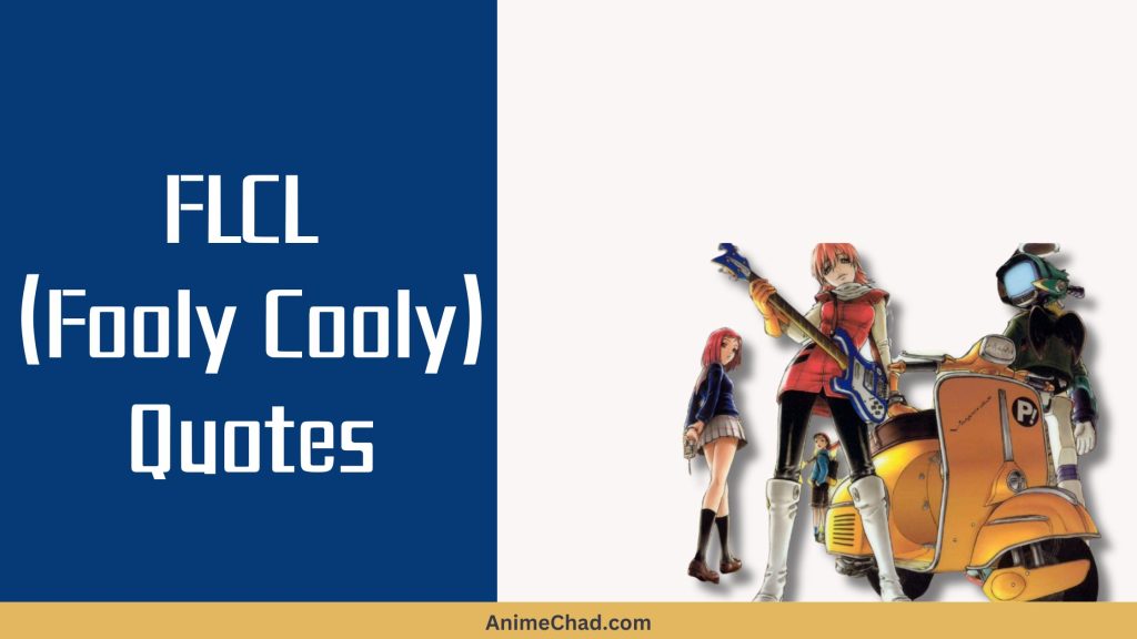 FLCL (Fooly Cooly) Quotes (1)