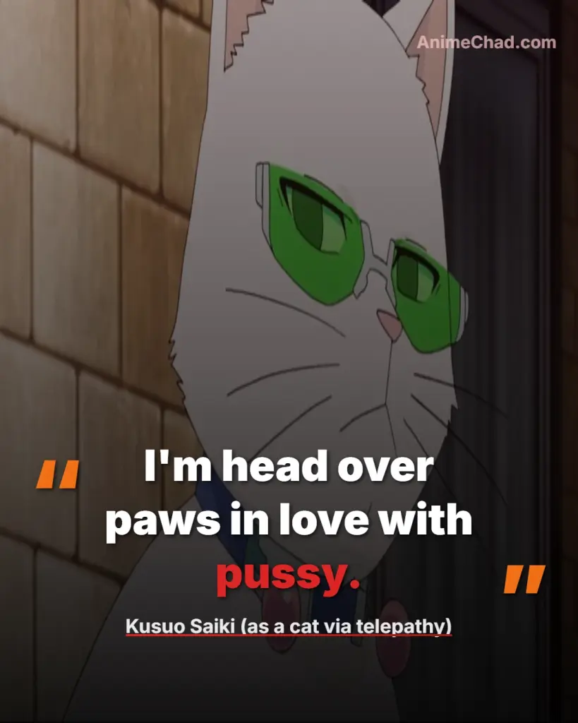 Kusuo Saiki (as A Cat Via Telepathy) Quotes