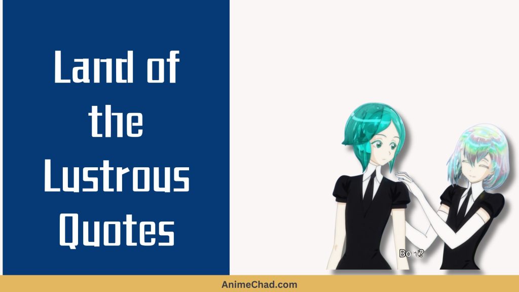 Land Of The Lustrous Quotes