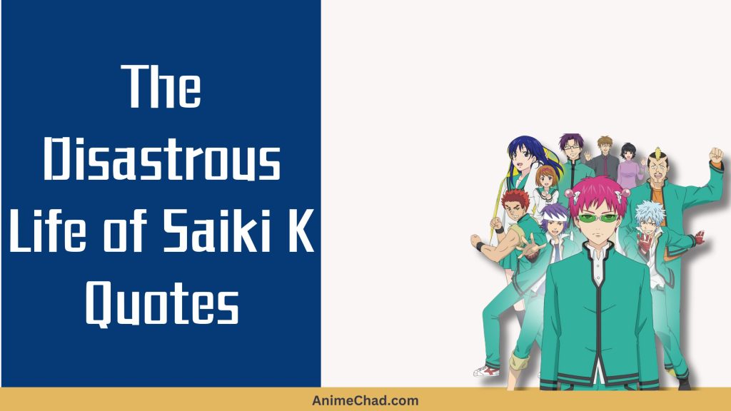 The Disastrous Life Of Saiki K Quotes
