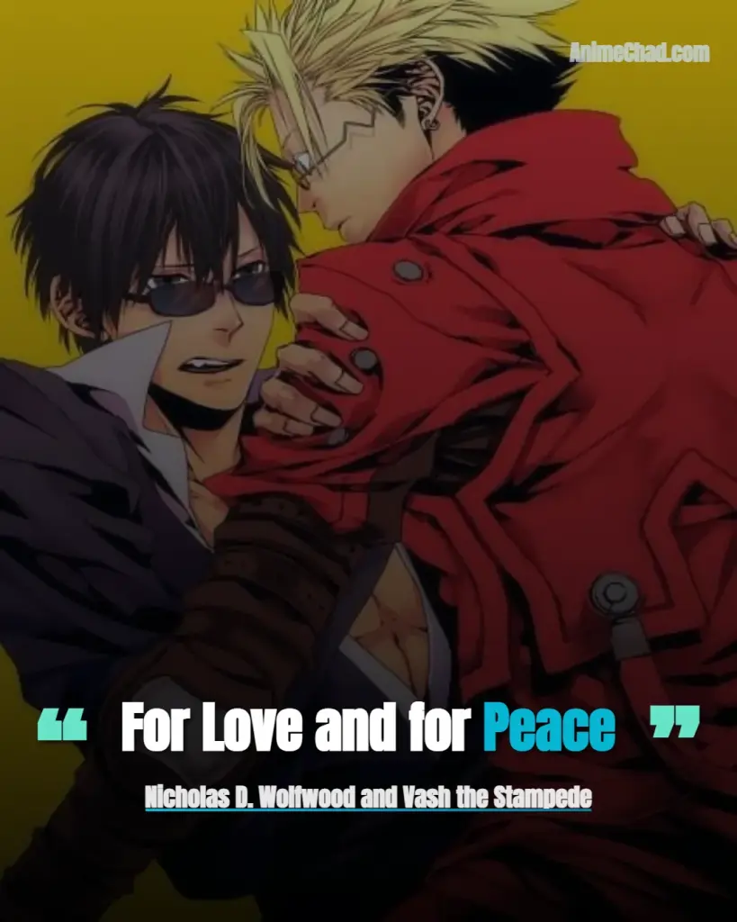 Nicholas D. Wolfwood And Vash The Stampede Quotes